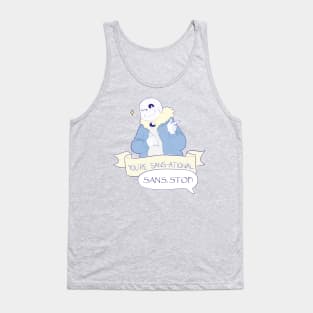 You're Sans-ational! -  Undertale Sans Tank Top